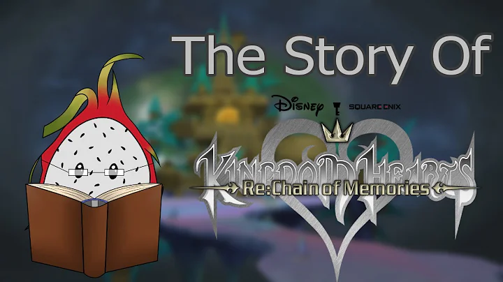 The Story of Kingdom Hearts Chain Of Memories
