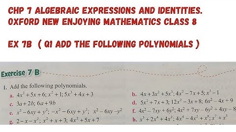 Chp 7 Algebraic Expressions & Identities. Ex 7A. (Q1. Add Polynomials). Part 2 . Oxford Mathematics
