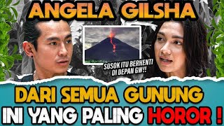 Dari Semua Gunung Ini Yang Paling Horor ? Angela Gilsha | Podcast BBM