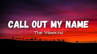 The Weeknd - Call Out My Name (Lyrics)