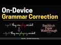 An Efficient System for Grammatical Error Correction on Mobile Devices (Research Paper Walkthrough)