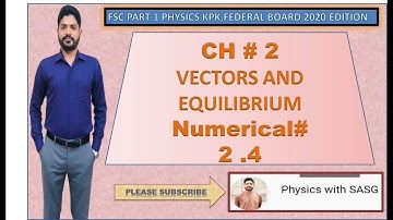 Solved Num 2.4 I Ch # 2 Vectors And Equilibrium I Fsc Part 1 Federal Board 2020 Edition