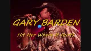 Gary Barden - Hit Her Where It Hurts
