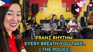 FRANZ RHYTHM - EVERY BREATH YOU TAKE_( The Police)_FEMALE COVER By; FranzRhythm family Band-reaction