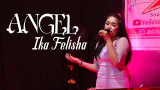 Download lagu ANGEL (cover terbaru) - IKA FELISHA - ACS PRO AUDIO (087737346325)
