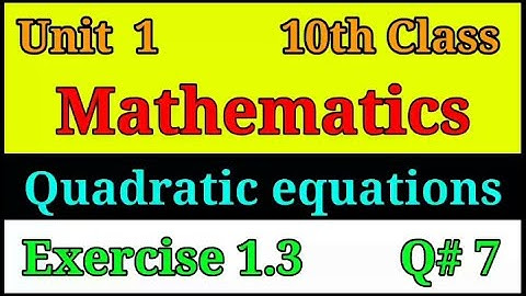 Quadratic equations by factorization 10th class maths chapter 1 exercise 1.3 question 7