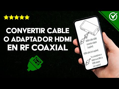Cómo Convertir un Cable o Adaptador HDMI en RF Coaxial, paso a paso