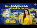 🥤14BPM SODA BTTLING🚀 PLANT INSTALLED (HARYANA ROHTAK)