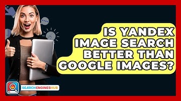 Is Yandex Image Search Better Than Google Images? - SearchEnginesHub.com