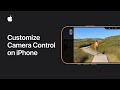 How to customize Camera Control on iPhone | Apple Support