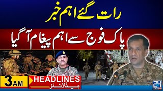 DG ISPR Give Clear Statement | 3am News Headlines | 8 May 2024 | 24 News