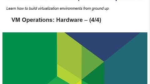 Virtualize From Scratch: VM Operations: Hardware (4/4)