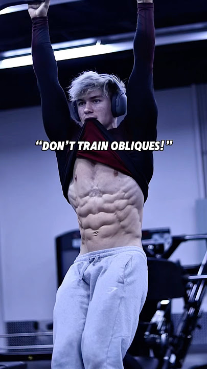 “Don’t train obliques!”