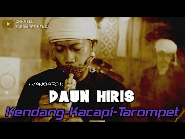 Daun Hiris Versi Tarompet Sunda ll Cipt Cicih Cangkurileung class=