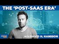 David heinemeier hansson dhh on the postsaas era  e1856