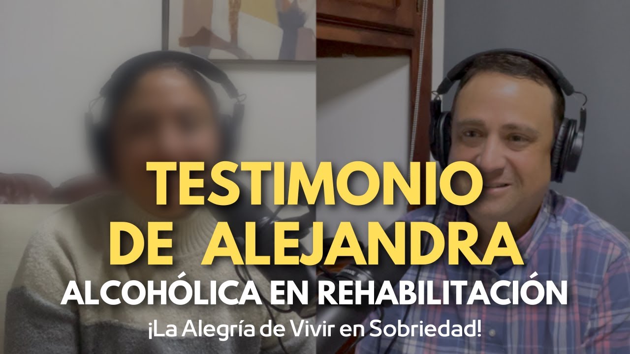Testimonio de Alejandra- ¡La Alegría de Vivir en Sobriedad!
