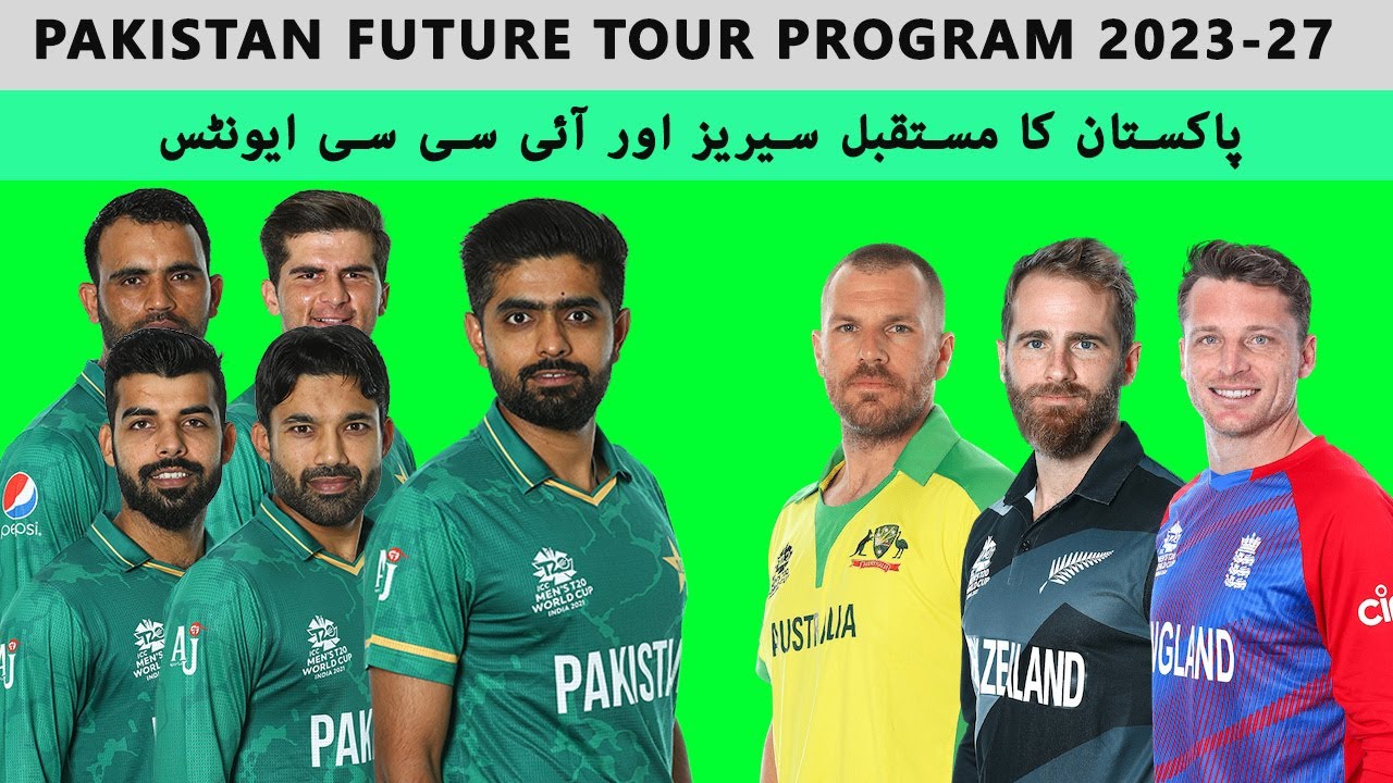 pakistan future tour program 2023 to 2027