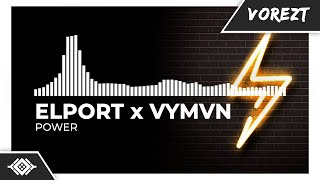 ELPORT x VYMVN - Power