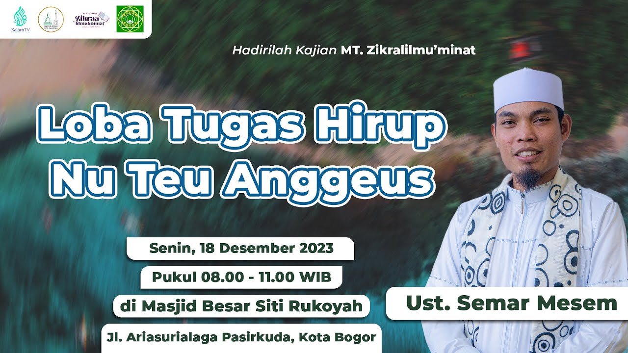 Loba Tugas Hirup Nu Teu Anggeus | Ust. Semar Mesem | MT. Zikralilmu'minat