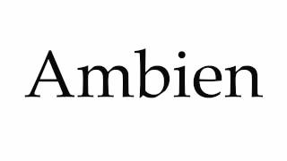 How to Pronounce Ambien