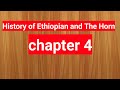 History of ethiopia and the horn chapter four   