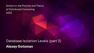 Alexey Gotsman "Database Isolation Levels" Part 2