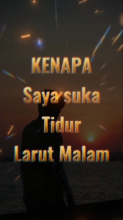 saya suka tidur larut malam..! #storywa#story#status#viral#storyvideo