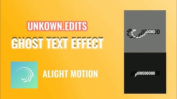 GHOST TEXT EFFECTS TUTORIAL | ALIGHT MOTION | UNKNOWN.EDITS #3