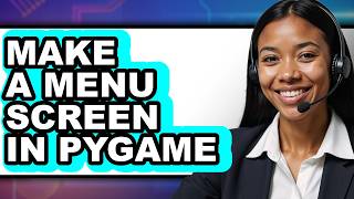 How to Make a Menu Screen in Pygame (Only Way)