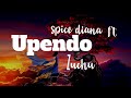 Spice diana ft Zuchu-Upendo -#lyrics- #ocean lyrics(official video) ×128 kb