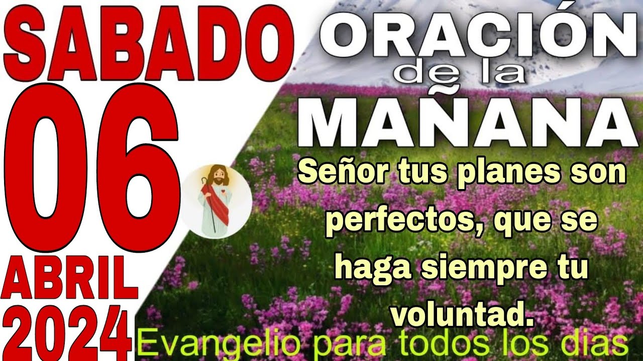 Oración de la Mañana de Hoy Sabado 06 de abril de 2024 - YouTube
