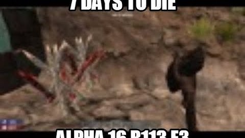 7 Days To Die Alpha 16 B113 Lets Play Gameplay PC | Abandoned Mine | E3 | 7DTD 7D2D