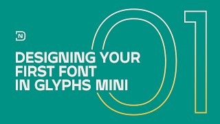 Эпизод 1: Создание вашего первого шрифта в Glyphs Mini