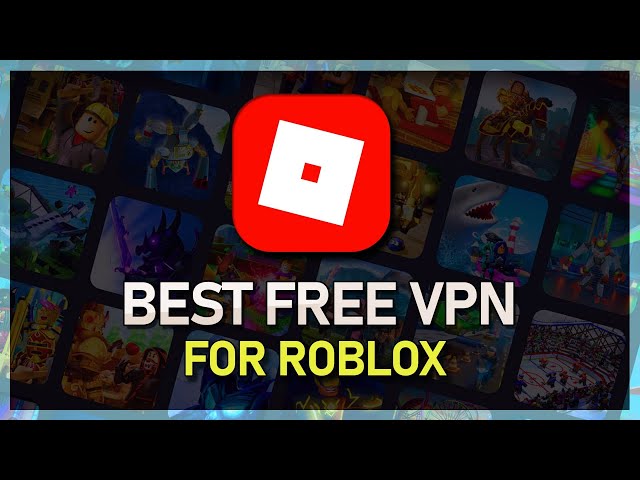 What free VPN to use for Roblox?