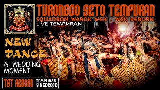 TST REBORN - TURONGGO SETO TEMPURAN SQUADRON WAROK WEK - WEK REBORN LIVE TEMPURAN AT WEDDING MOMENT