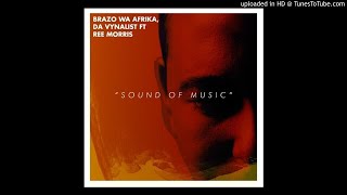 Brazo Wa Afrika Feat Da Vynalist U0026 Ree Morris  Sound Of 