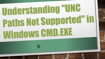 Understanding "UNC Paths Not Supported" in Windows CMD.EXE