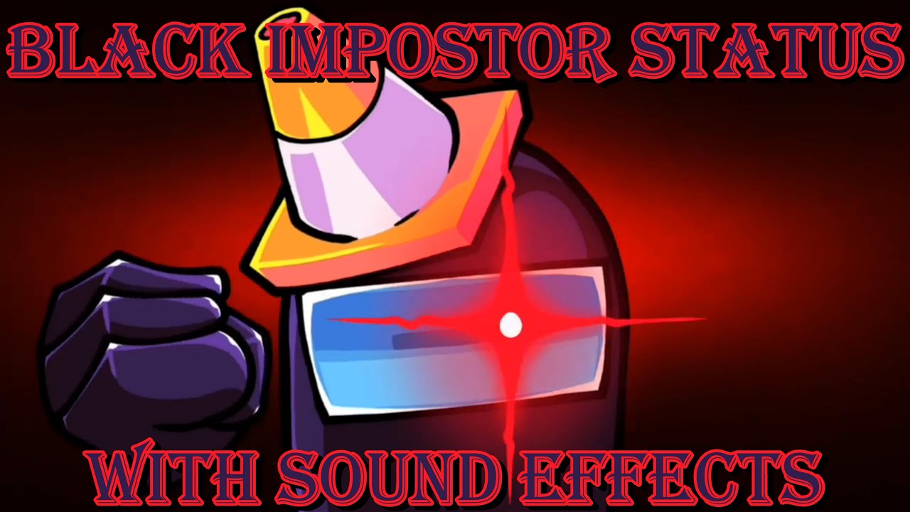Black Impostor Status with Sound Effects YouTube