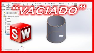 🔴 SolidWorks 09 - Operación Vaciado.