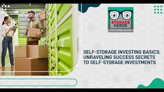 Self-Storage Investing Basics: Unraveling Success Secrets To Self-Storage Investments