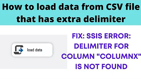 108 How to load data from CSV file that has extra delimiter | delimiter for column "X" is not found