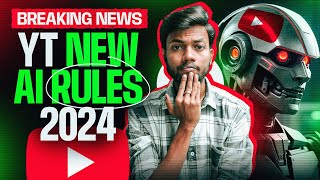 🚨BREAKING NEWS - YouTube New AI Rules 2024 ( For All Creators )