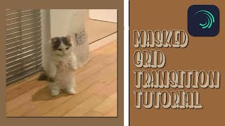 Masked Grid Transition Tutorial...Alight Motion