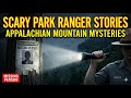 Scary Park Ranger Stories in Appalachian Mountain | Forest Ranger, National Park, Missing Person