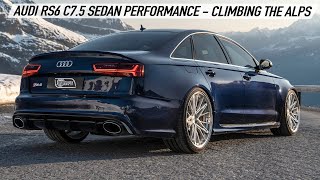 AUDI RS6 C7.5 SEDAN PERFORMANCE - CLIMBING THE ALPS IN THE PERFECT SEDAN! V8TT 750HP BEAST IN DETAIL