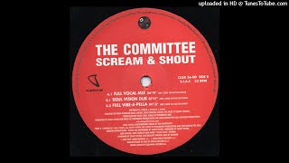 The Committee Feat. Kim Armstrong | Scream &amp; Shout (Full Vocal Mix)