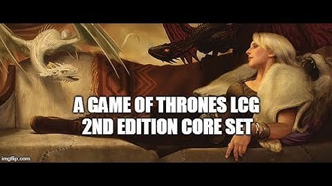 A Game of Thrones 2nd Edition Core Set unpacking (Without the unpacking)!