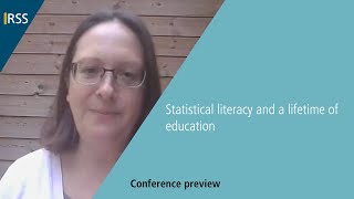 RSS Conference preview: statistical literacy and a lifetime of education