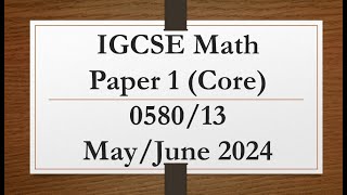 IGCSE Mathematics Paper 1 (Core) 0580/13 May/June 2024