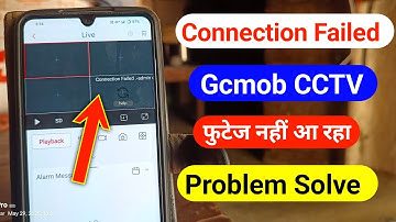 gcmob connection failed | connection failed in gcmob cctv camera | gcmob